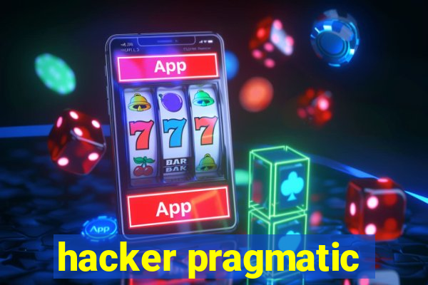 hacker pragmatic